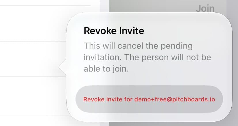 Revoke Invite: this will cancel the pending invitation, with the red confirm button.